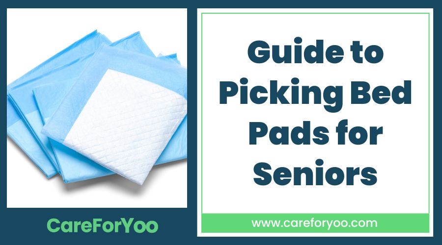 Guide to Picking Bed Pads for Seniors