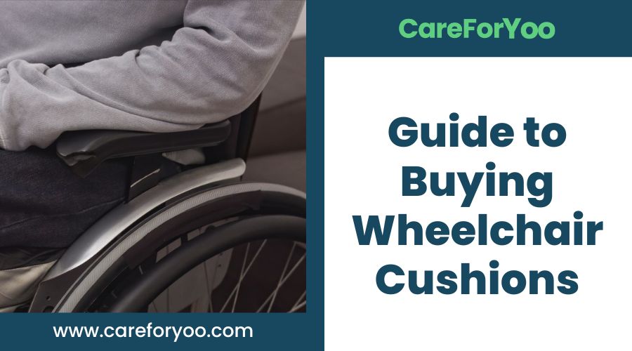 Guide to Buying Wheelchair Cushions
