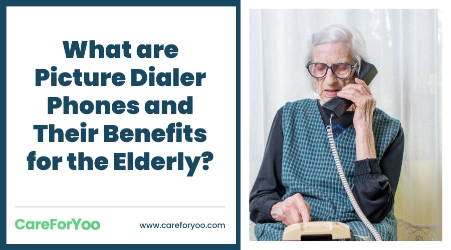 What are Picture Dialer Phones and Their Benefits for the Elderly?