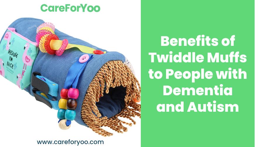 Benefits of Twiddle Muffs to People with Dementia and Autism