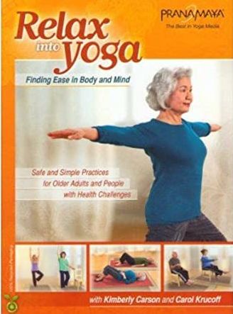 Relax Into Yoga for Seniors - Safe and Simple Practices for Older Adults