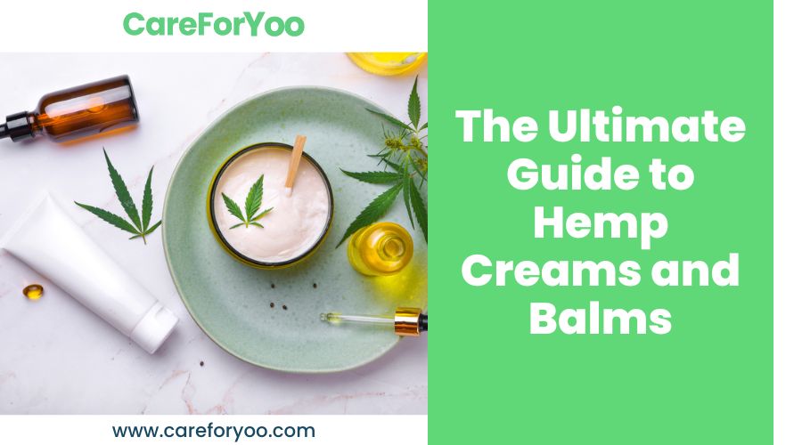The Ultimate Guide to Hemp Creams and Balms
