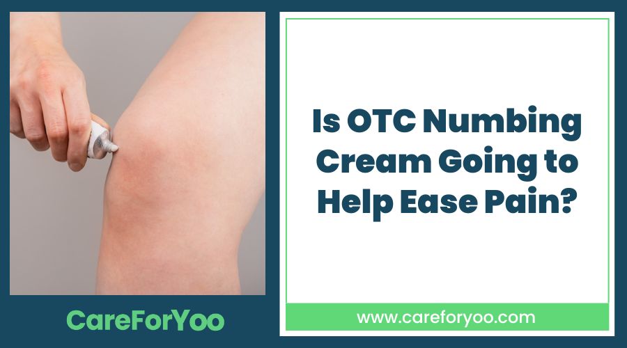 Is OTC Numbing Cream Going to Help Ease Pain?