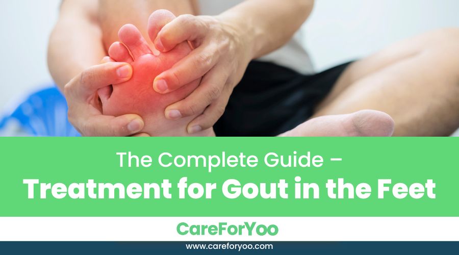 The Complete Guide-Treatment for Gout in the Feet
