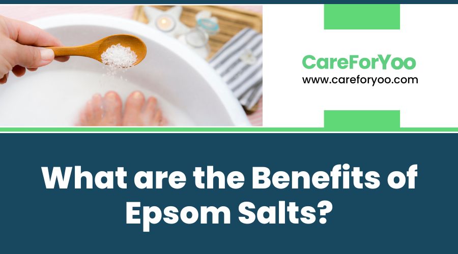What are the Benefits of Epsom Salts?