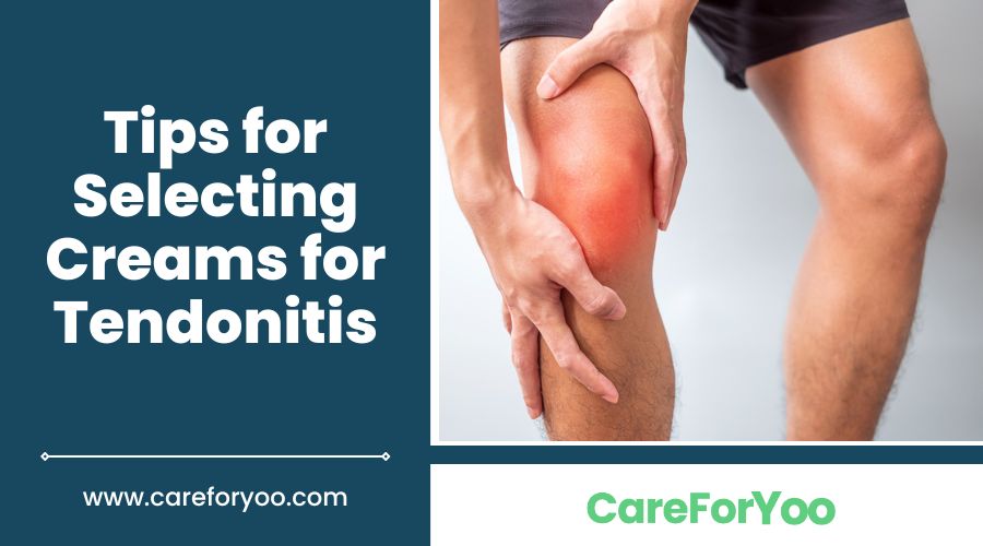 Tips for Selecting Creams for Tendonitis