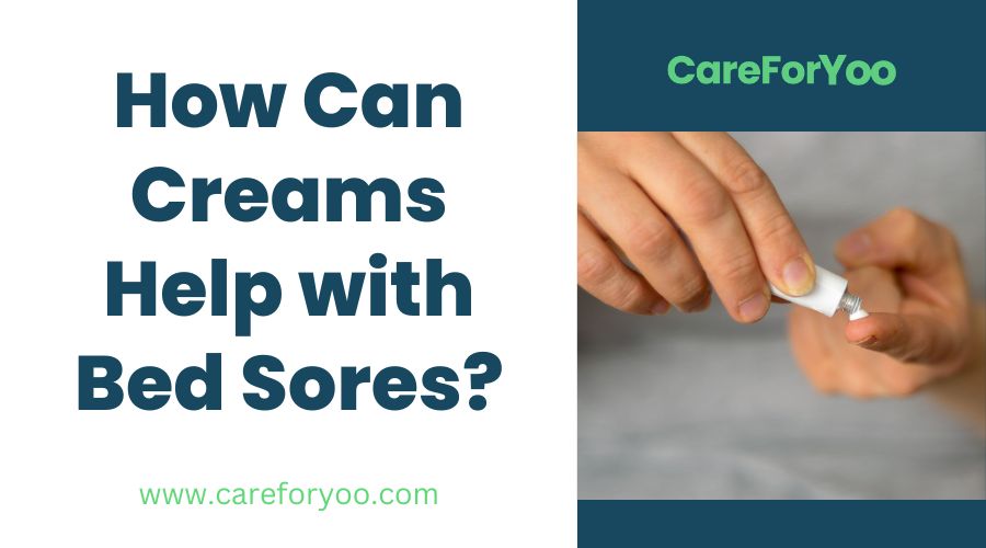 How Can Creams Help with Bed Sores?