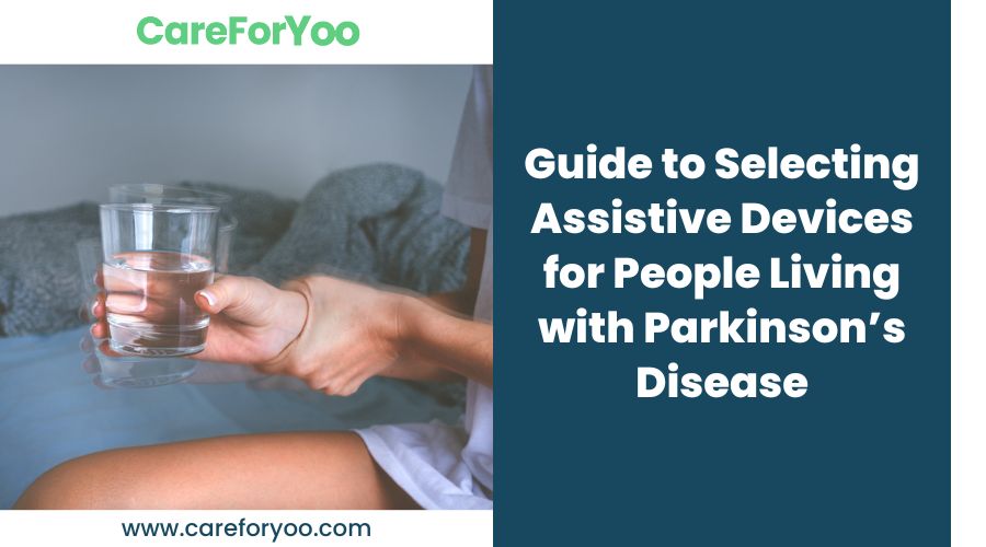 Guide to Selecting Assistive Devices for People Living with Parkinson’s Disease